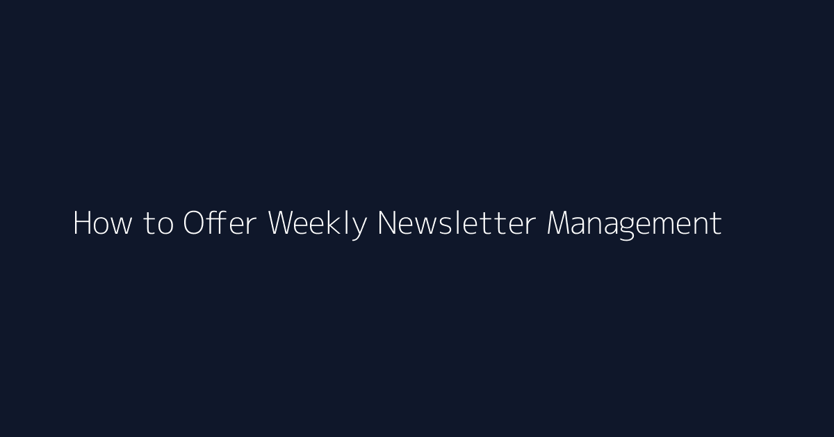 How to Offer Weekly Newsletter Management featured image