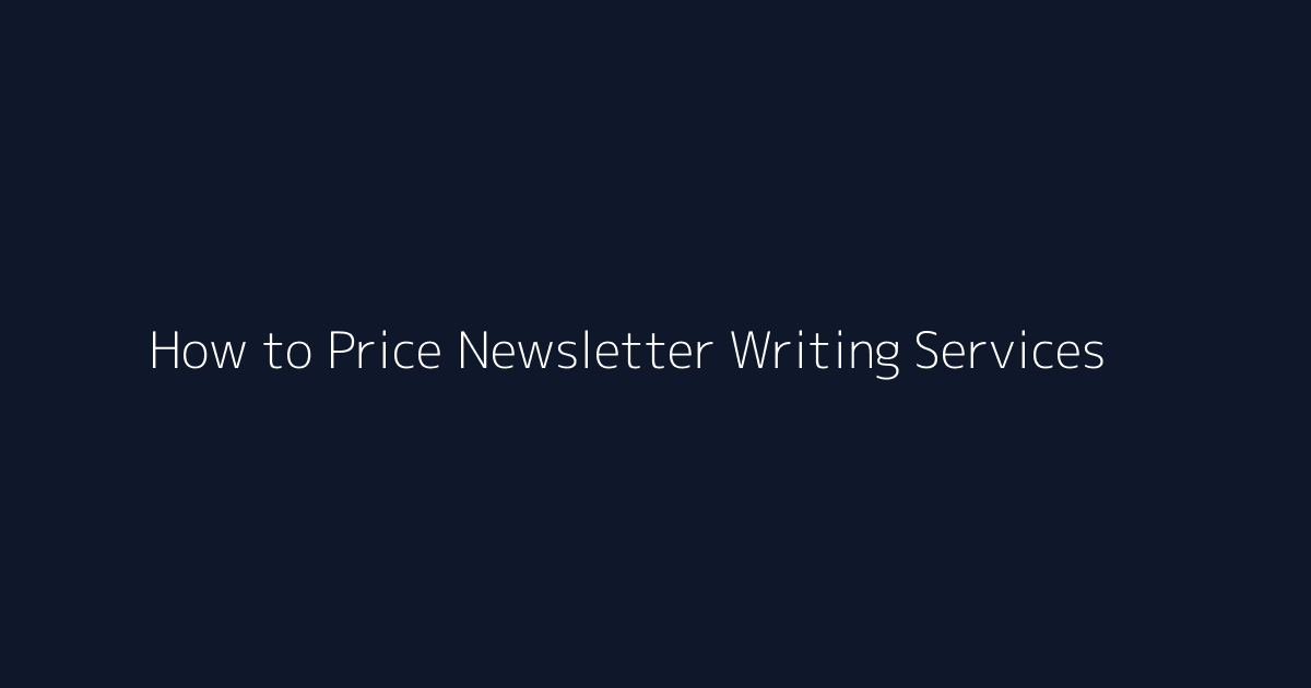 How to Price Newsletter Writing Services featured image