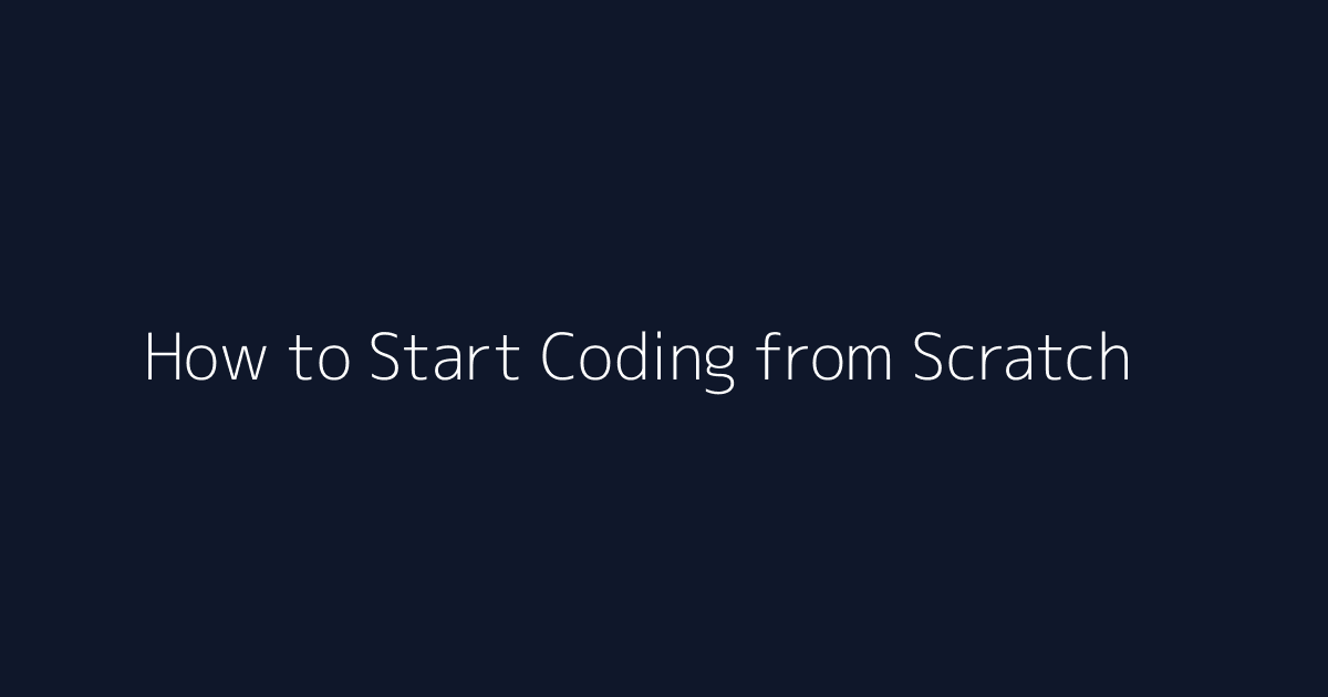 How to Start Coding from Scratch