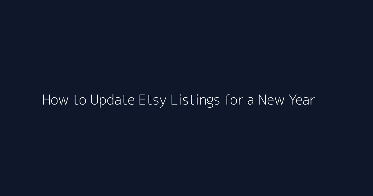 How to Update Etsy Listings for a New Year featured image