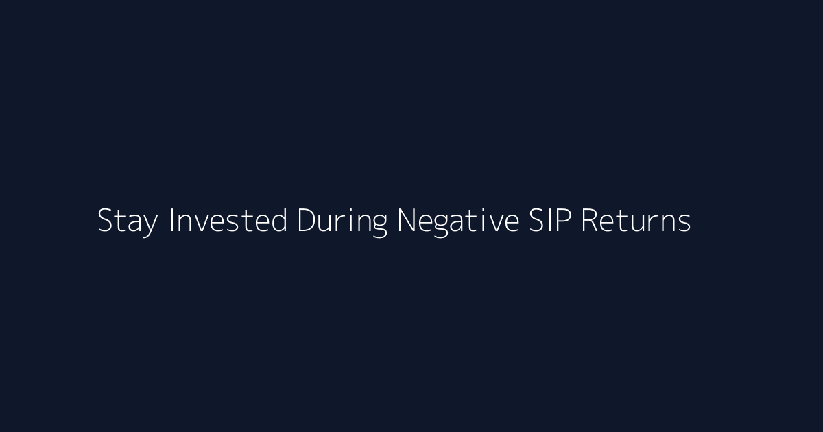 Featured image for How to Stay Invested During Negative SIP Returns