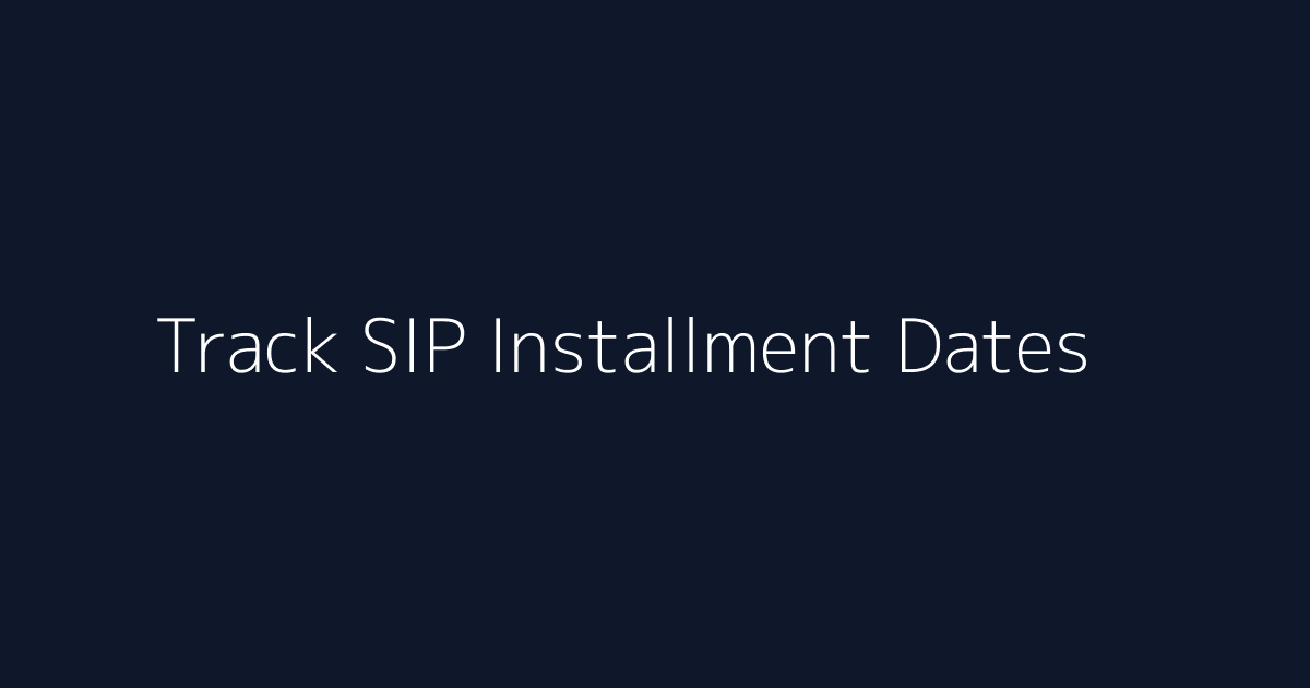 Featured image for How to Track SIP Installment Dates