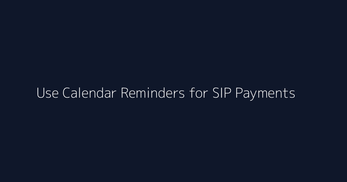 Featured image for How to Use Calendar Reminders for SIP Payments