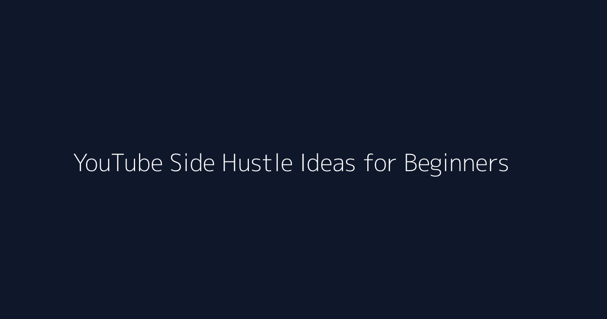 YouTube Side Hustle Ideas for Beginners featured image