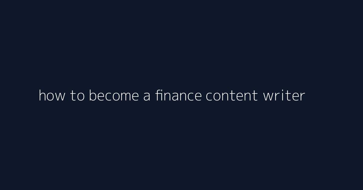 How to Become a Finance Content Writer featured image