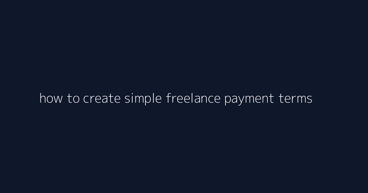 How to Create Simple Freelance Payment Terms featured image