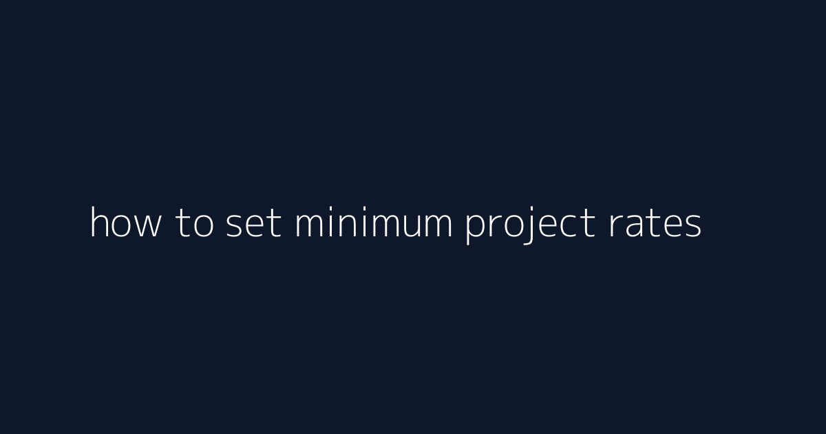 How to Set Minimum Project Rates featured image