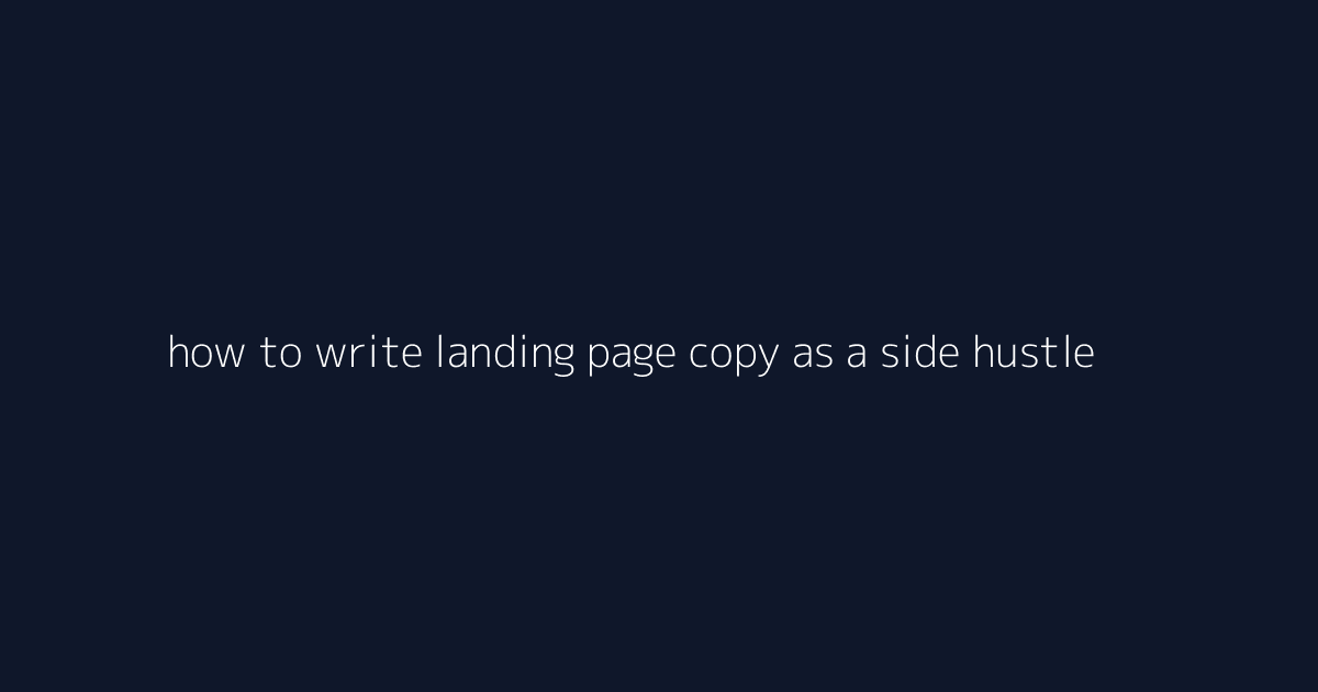 How to Write Landing Page Copy as a Side Hustle featured image