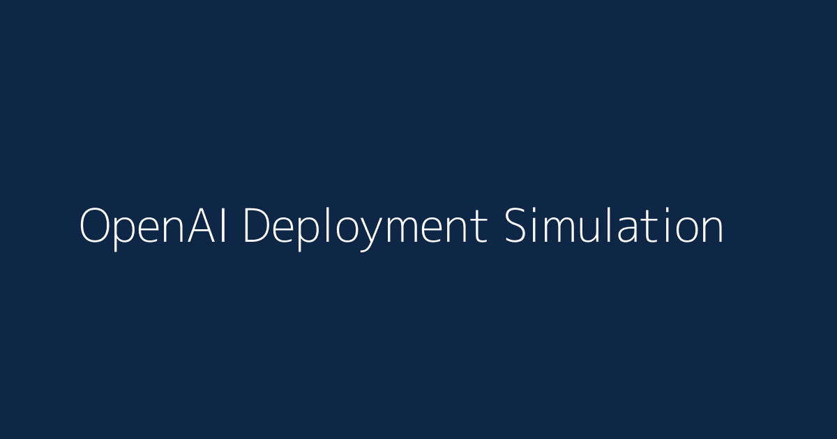 Figure 1. 배포 전 실제 사용 분포를 흉내 내는 OpenAI Deployment Simulation의 핵심 장면