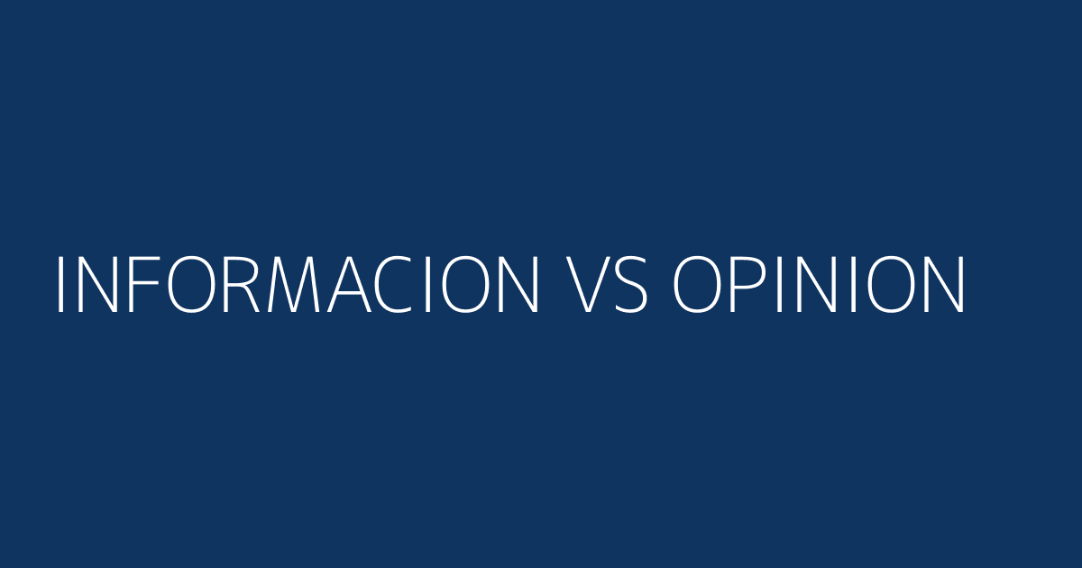 Información vs Opinión