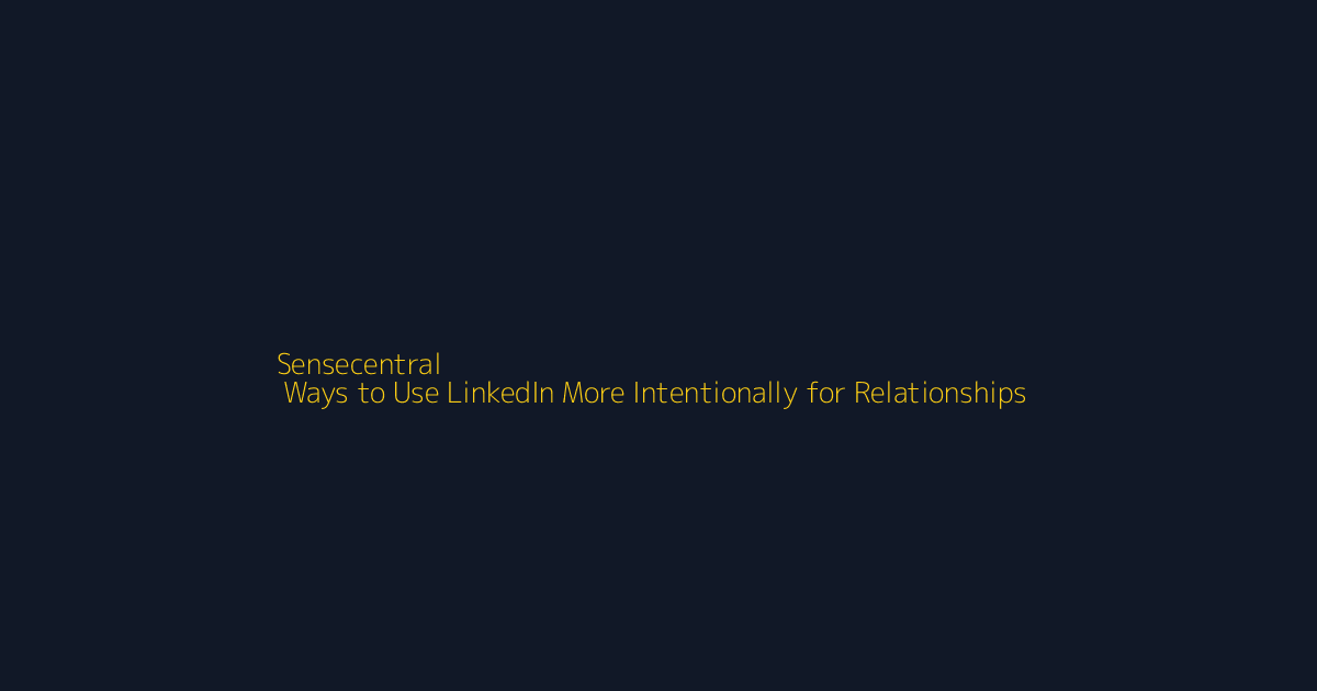 Top 10 Ways to Use LinkedIn More Intentionally for Relationships featured image