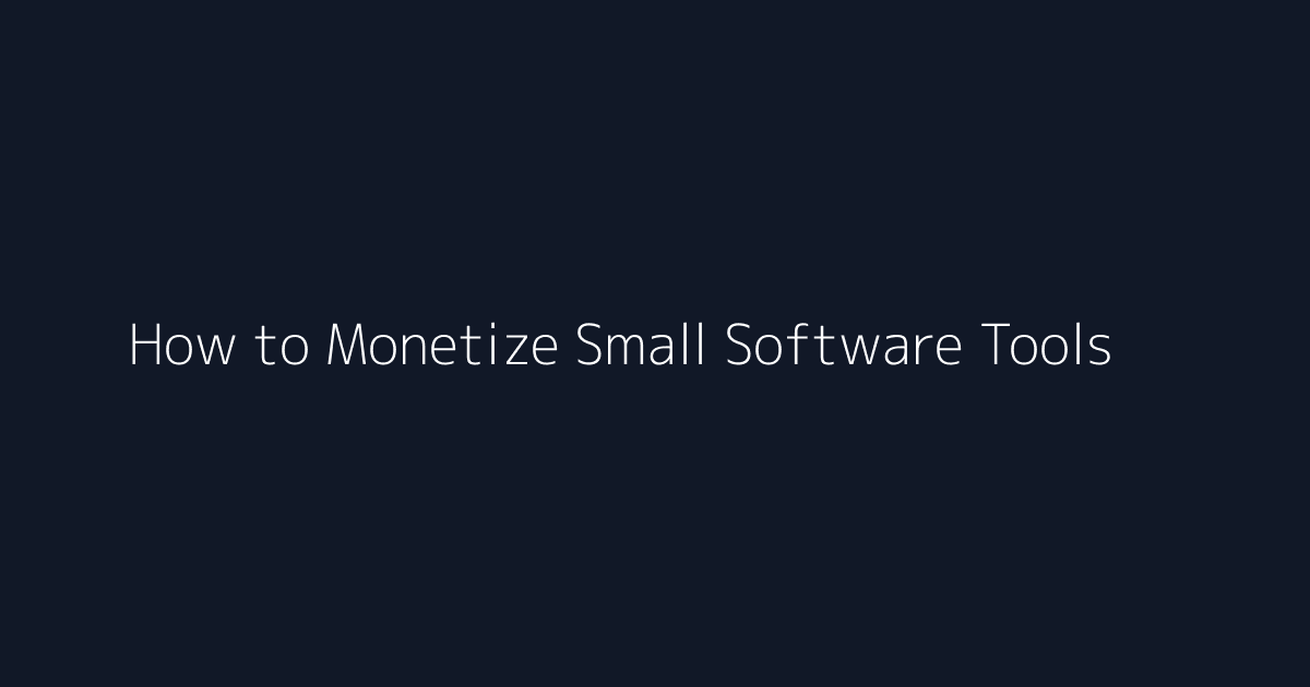 How to Monetize Small Software Tools featured image