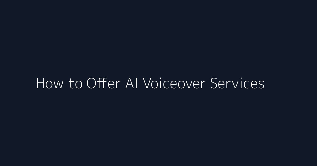 How to Offer AI Voiceover Services featured image