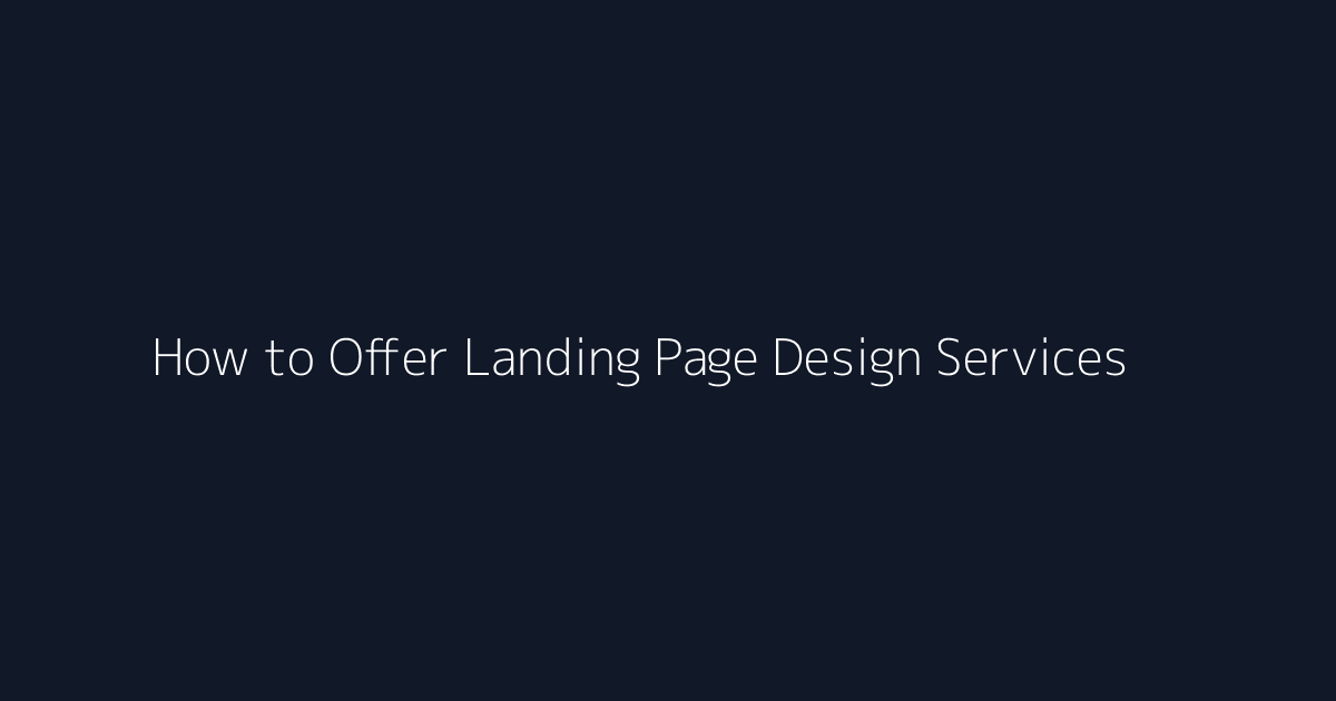 How to Offer Landing Page Design Services featured image