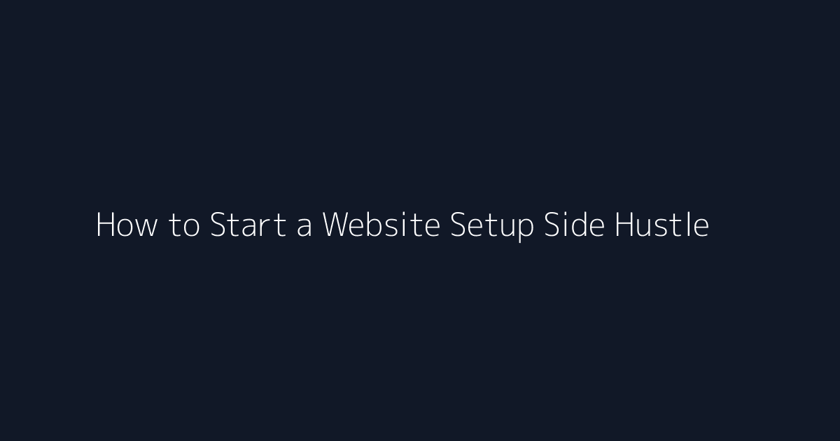How to Start a Website Setup Side Hustle featured image
