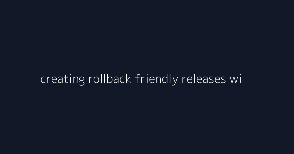 creating rollback friendly releases with github actions ci visual reference 3