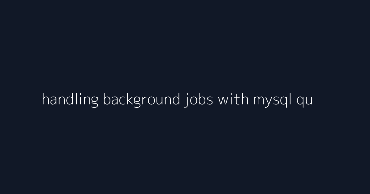handling background jobs with mysql query tuning visual reference 1