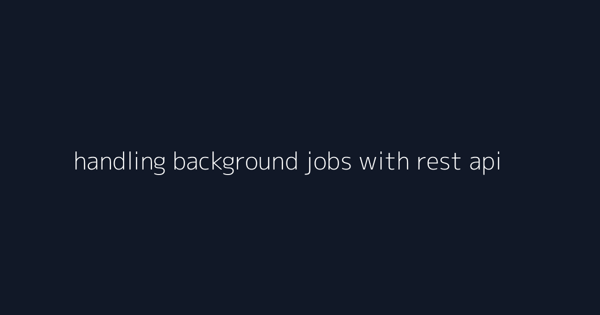 handling background jobs with rest api versioning visual reference 1