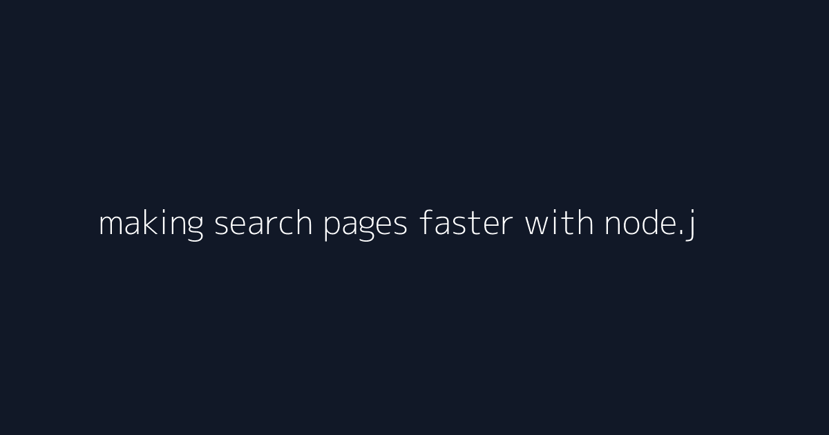 making search pages faster with node.js api design visual reference 2