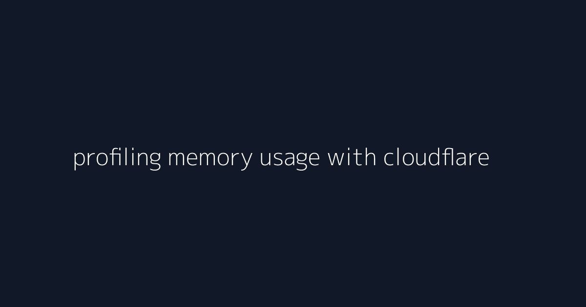 profiling memory usage with cloudflare caching visual reference 2