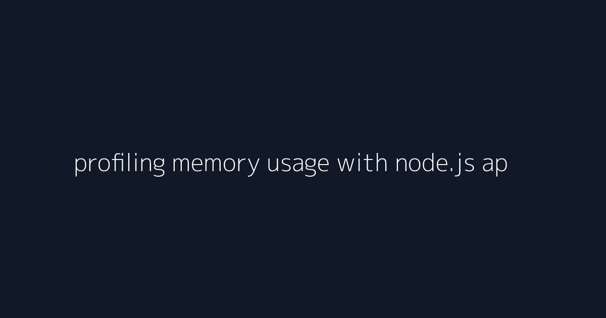 profiling memory usage with node.js api design visual reference 1