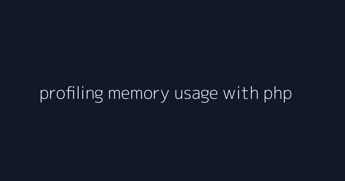profiling memory usage with php visual reference 1