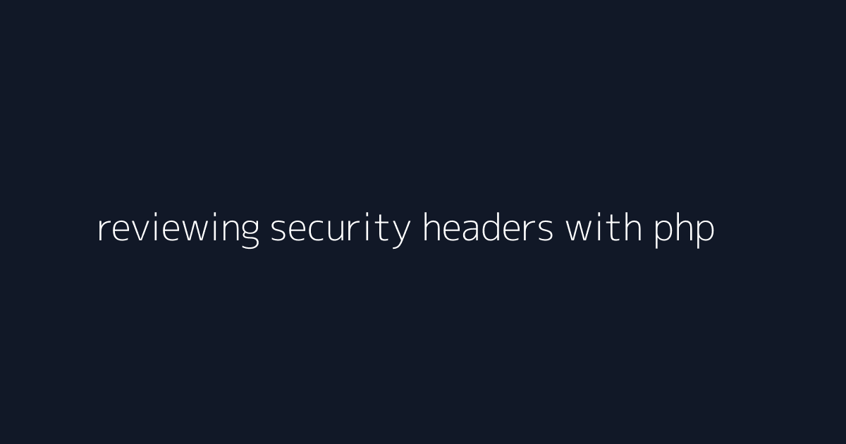 reviewing security headers with php visual reference 1