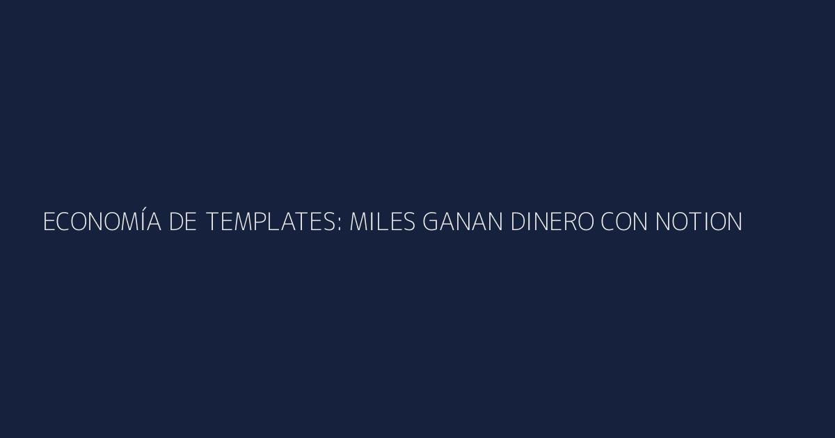 Diagrama de la economía de templates