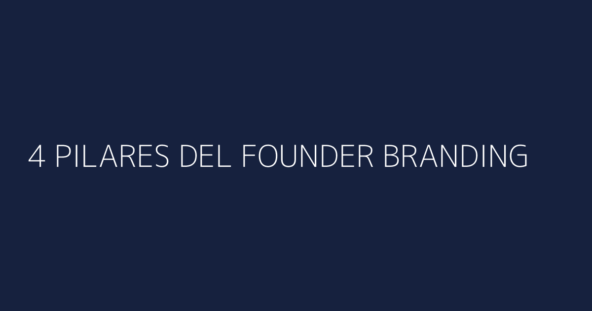 Los 4 pilares del founder branding