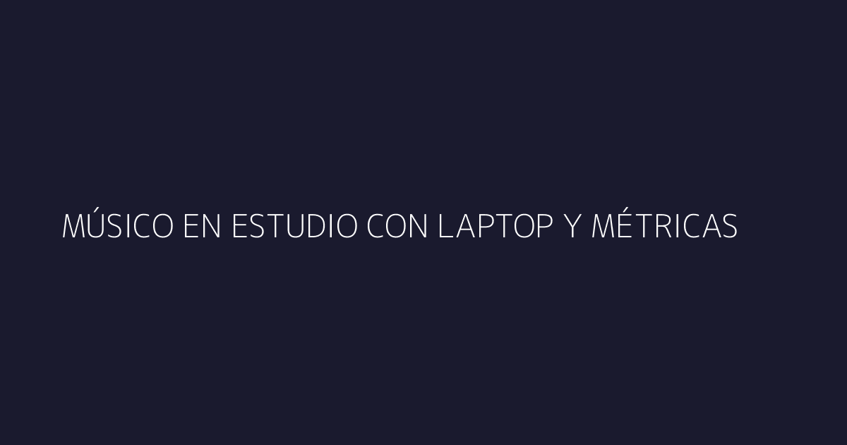 Músico en estudio con laptop mostrando métricas