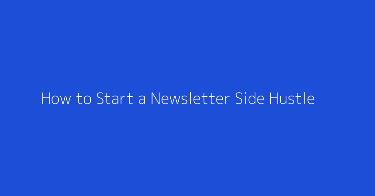 How to Start a Newsletter Side Hustle featured image
