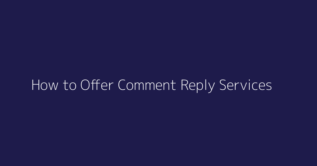 How to Offer Comment Reply Services featured image