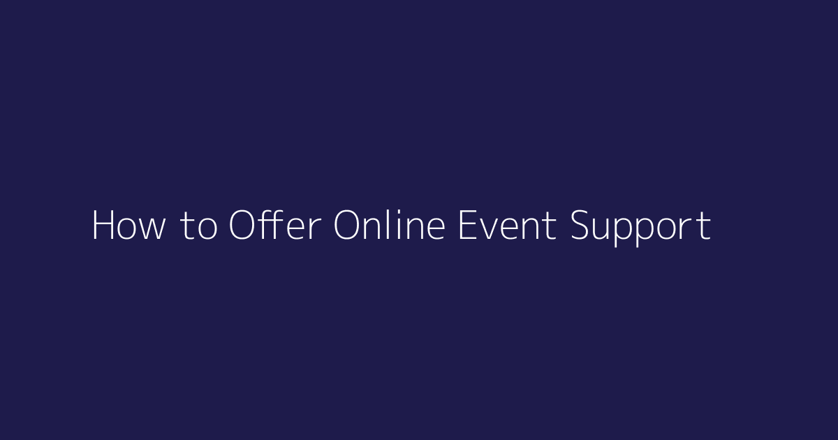 How to Offer Online Event Support featured image
