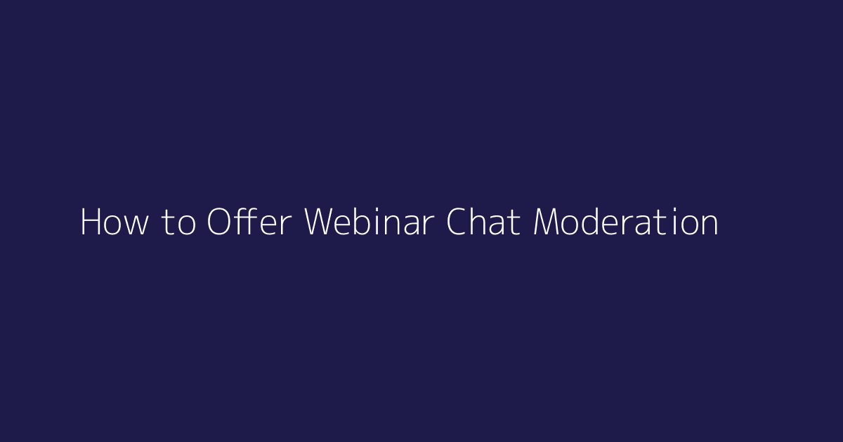 How to Offer Webinar Chat Moderation featured image