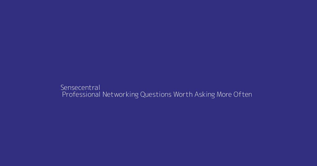 Top 10 Professional Networking Questions Worth Asking More Often featured image