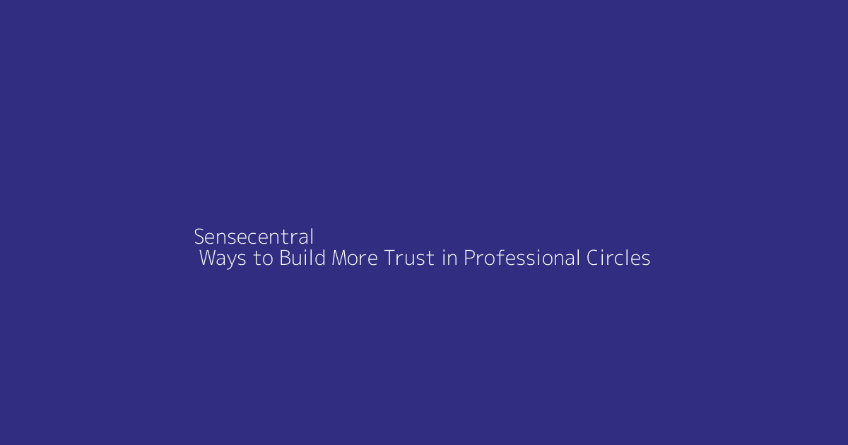 Top 10 Ways to Build More Trust in Professional Circles featured image