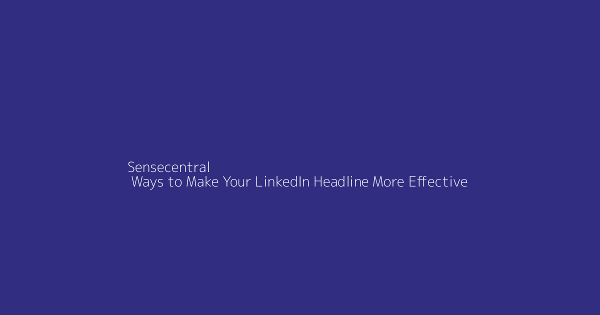 Top 10 Ways to Make Your LinkedIn Headline More Effective featured image