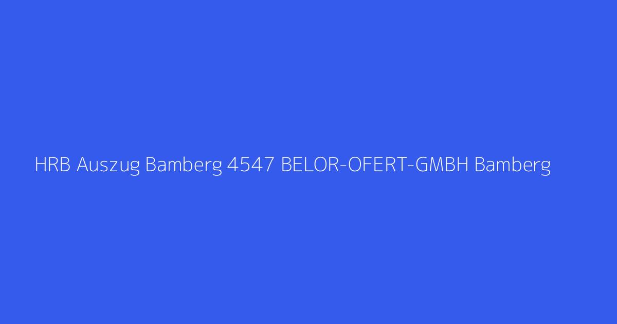 HRB Auszug Bamberg 4547 BELOR-OFERT-GMBH Bamberg