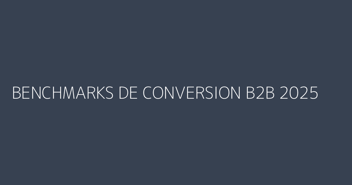 Benchmarks de conversión B2B 2025