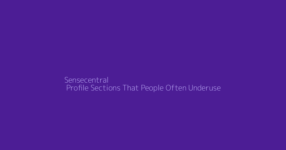 Top 10 Profile Sections That People Often Underuse featured image