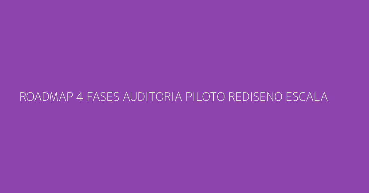 Roadmap de implementación en 4 fases