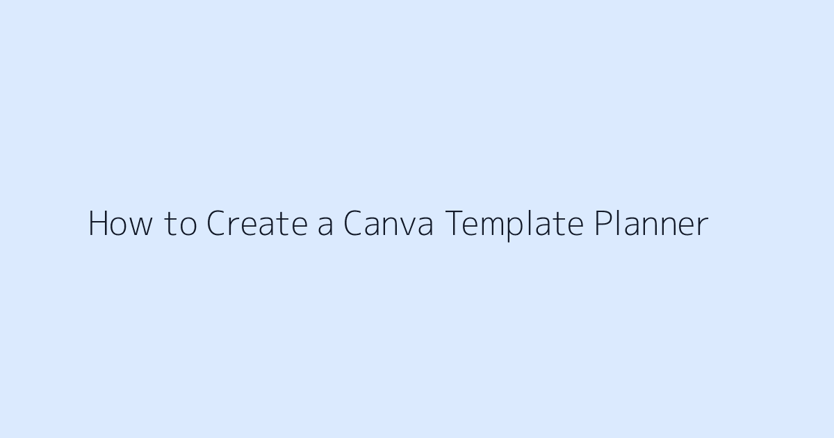 How to Create a Canva Template Planner featured image