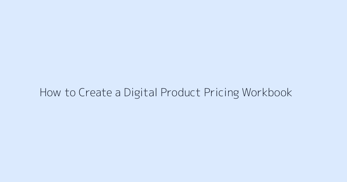 How to Create a Digital Product Pricing Workbook featured image