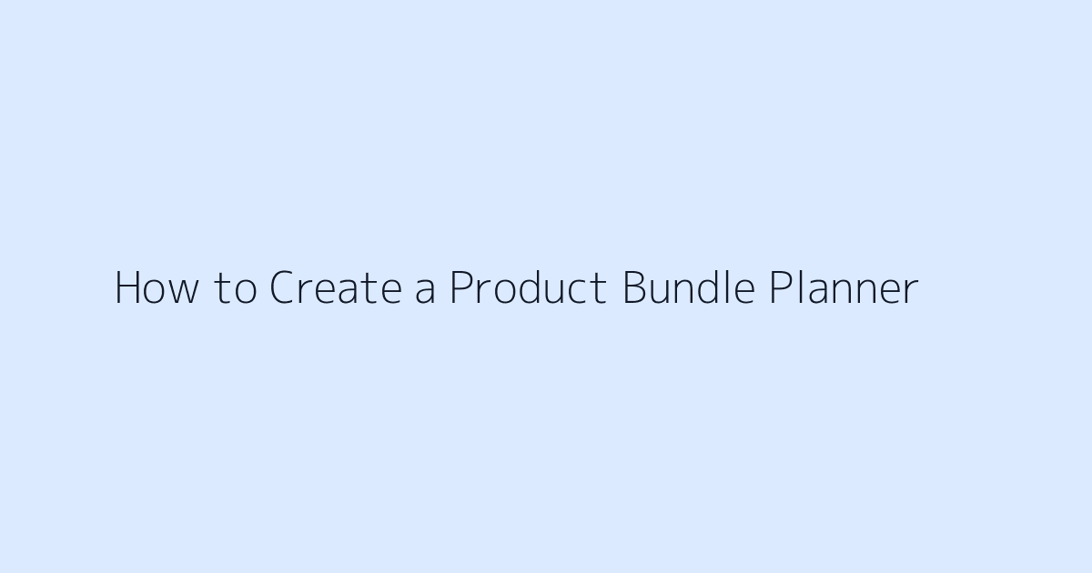 How to Create a Product Bundle Planner featured image