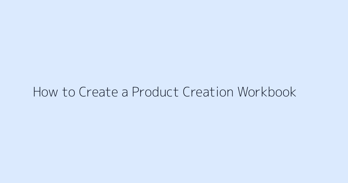 How to Create a Product Creation Workbook featured image