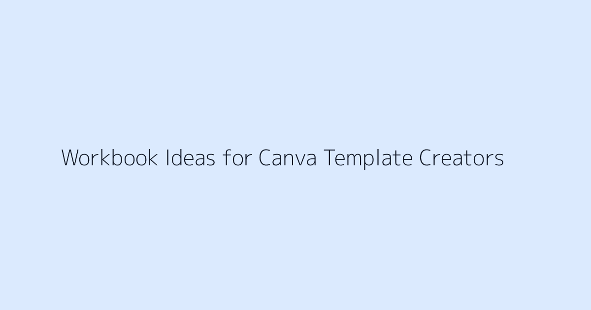 Workbook Ideas for Canva Template Creators featured image