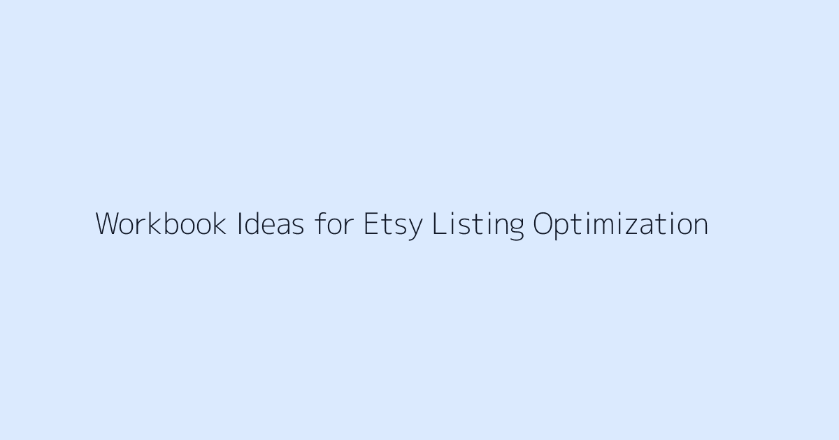 Workbook Ideas for Etsy Listing Optimization featured image