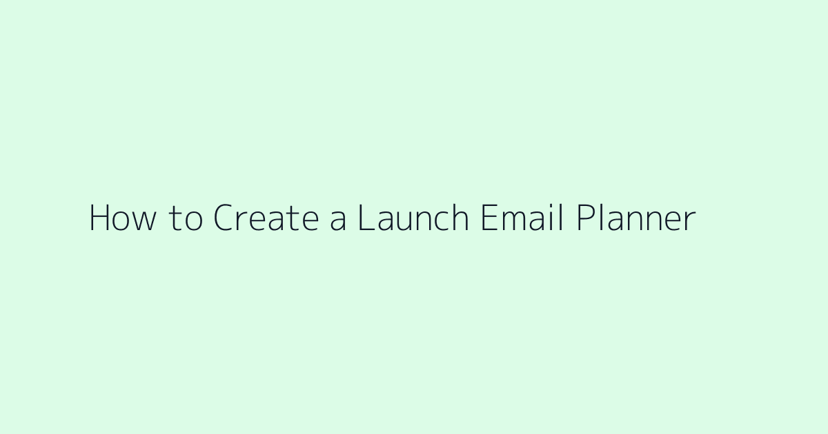 How to Create a Launch Email Planner featured image