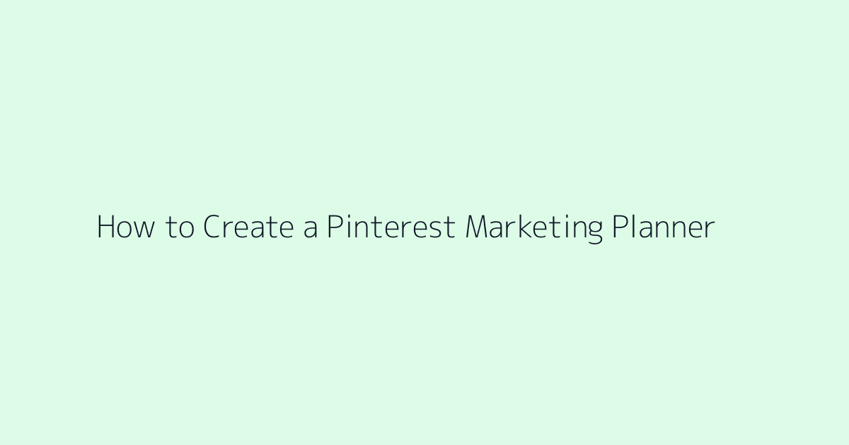 How to Create a Pinterest Marketing Planner featured image