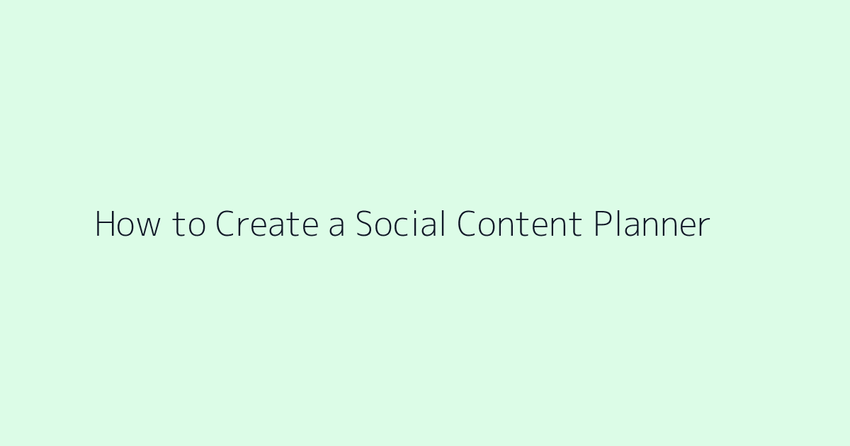 How to Create a Social Content Planner featured image